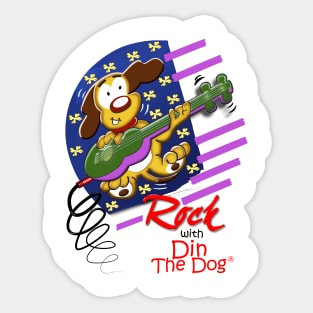 Rock with Din The Dog Sticker